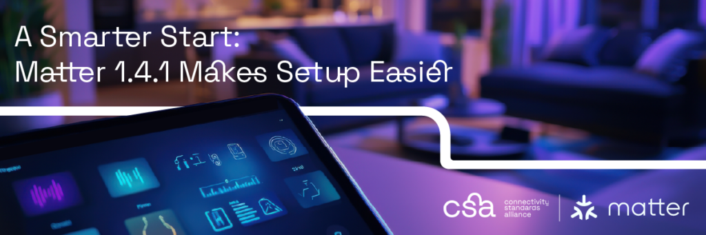 Matter 1.4.1 Specification Update: Configuring Smart Home Appliances Easier and More Intelligent 1 Matter 1.4.1 Specification Update
